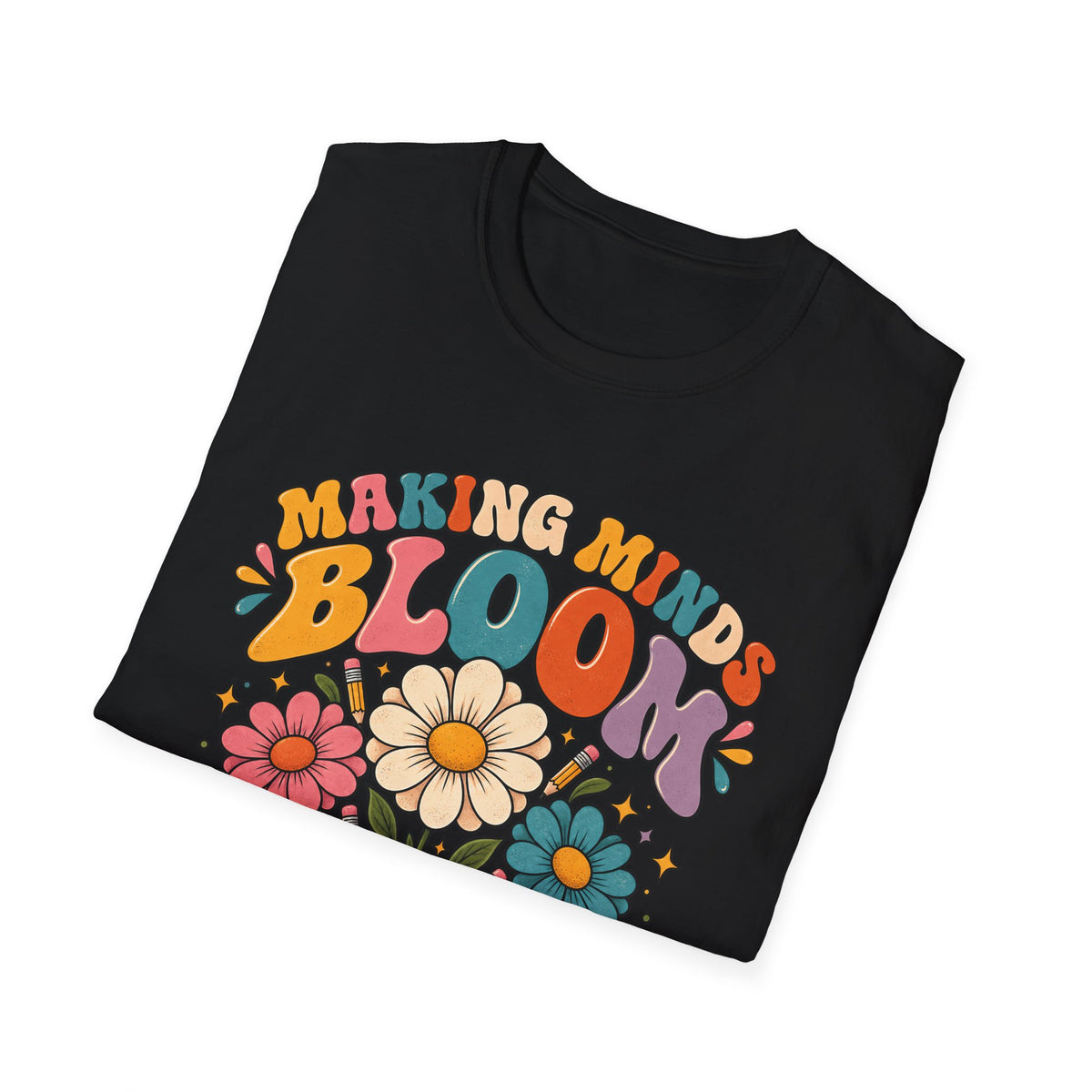 Making Minds Bloom T-Shirt — Teacher Appreciation Floral Book Design