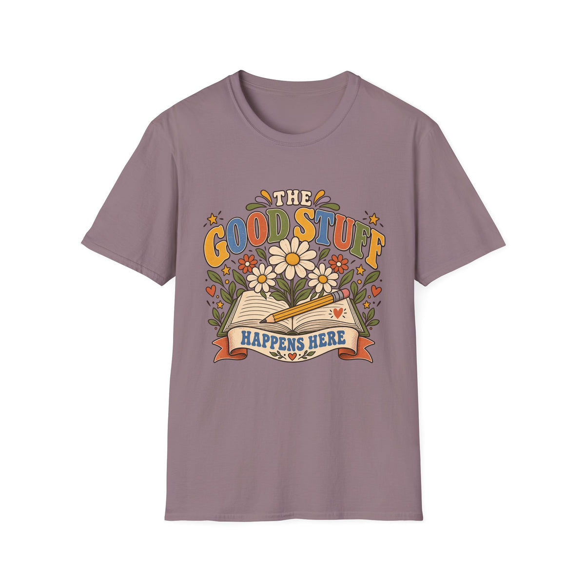 The Good Stuff Happens Here T-Shirt