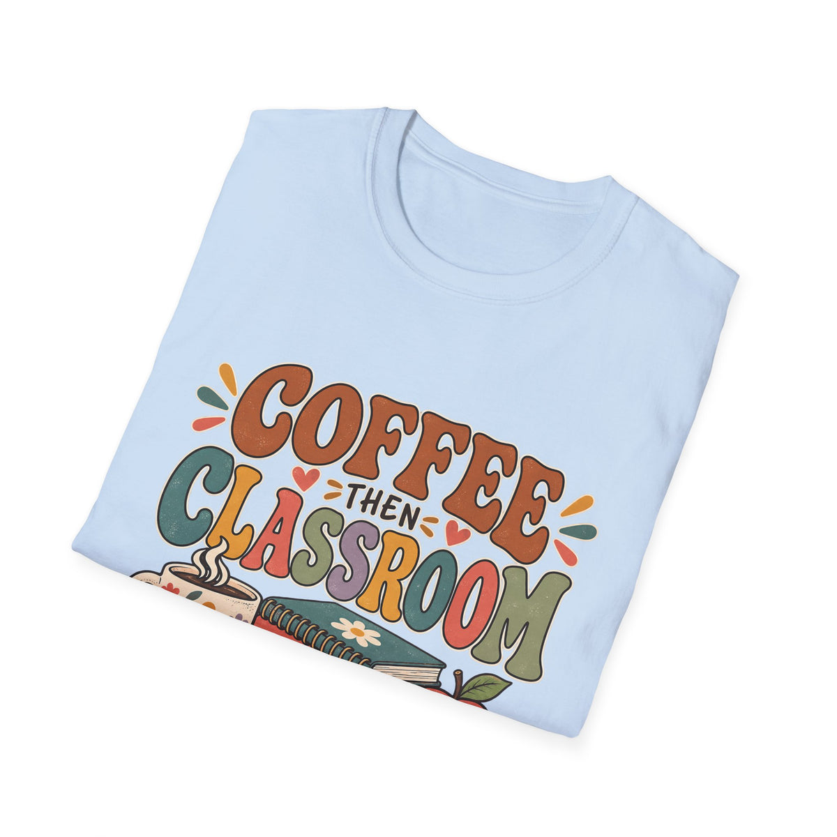Teacher T-Shirt – “Coffee Then Classroom” Retro Graphic Tee