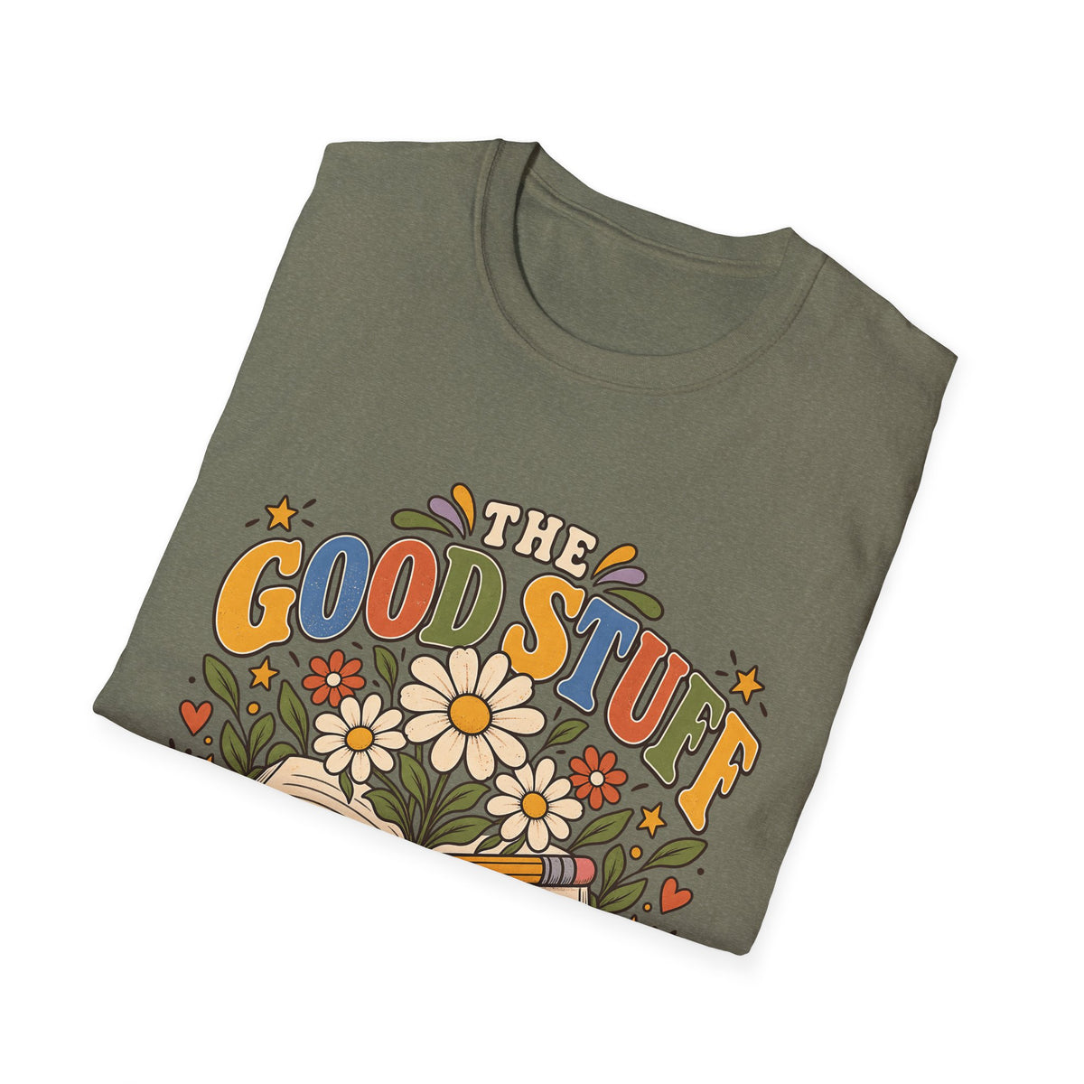 The Good Stuff Happens Here T-Shirt