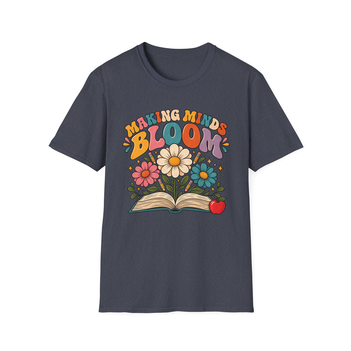 Making Minds Bloom T-Shirt — Teacher Appreciation Floral Book Design