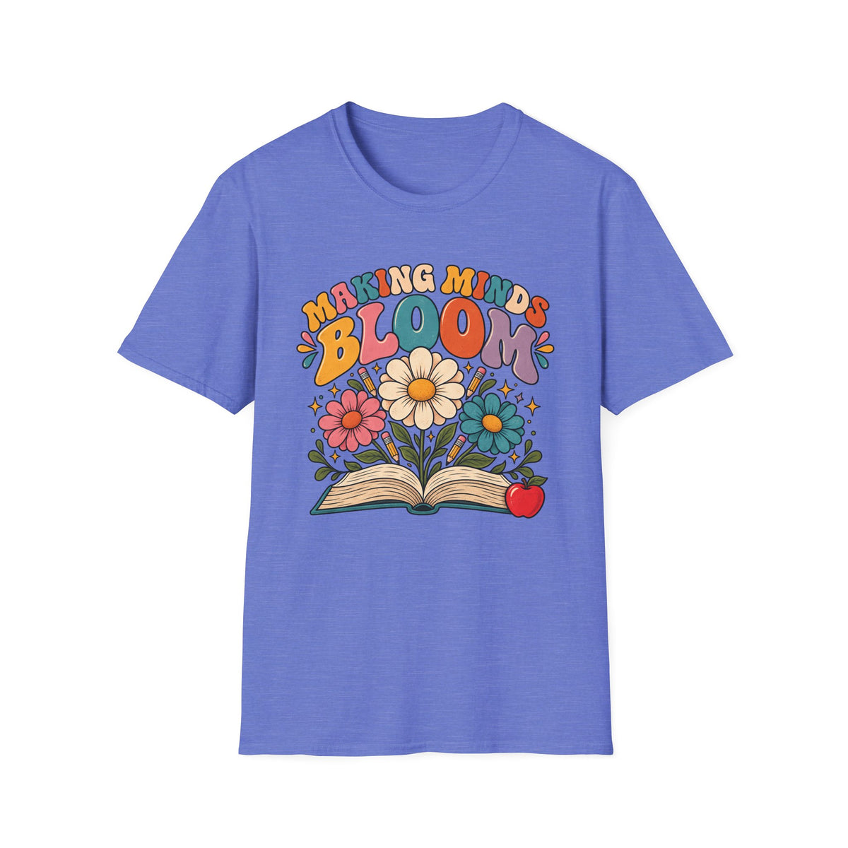 Making Minds Bloom T-Shirt — Teacher Appreciation Floral Book Design