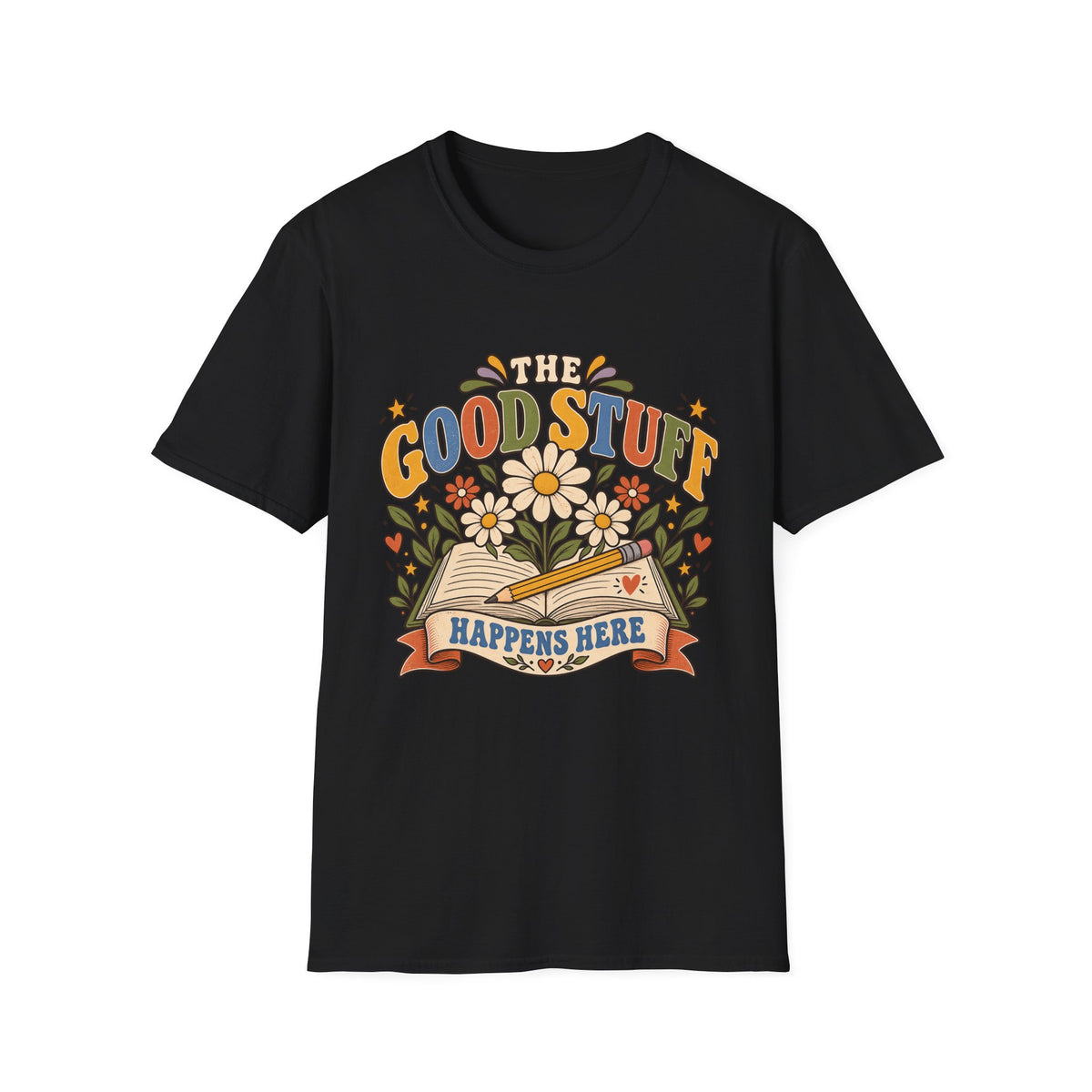 The Good Stuff Happens Here T-Shirt