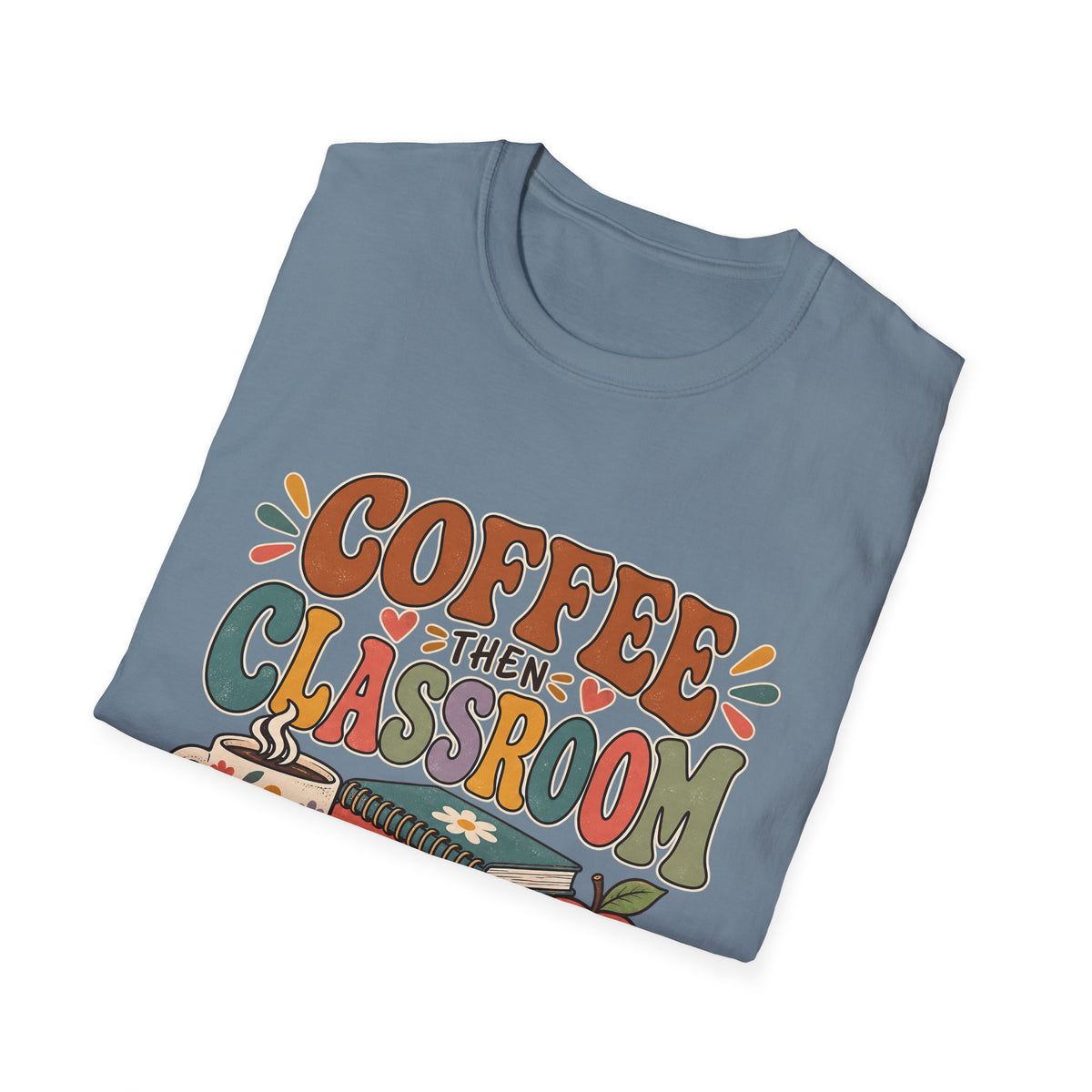 Teacher T-Shirt – “Coffee Then Classroom” Retro Graphic Tee