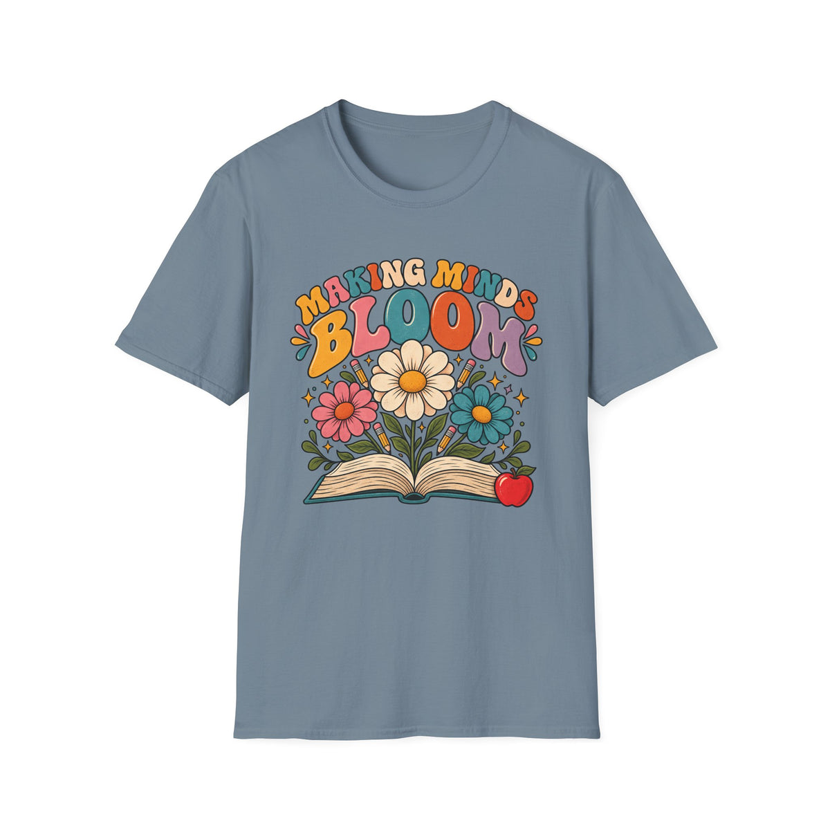 Making Minds Bloom T-Shirt — Teacher Appreciation Floral Book Design