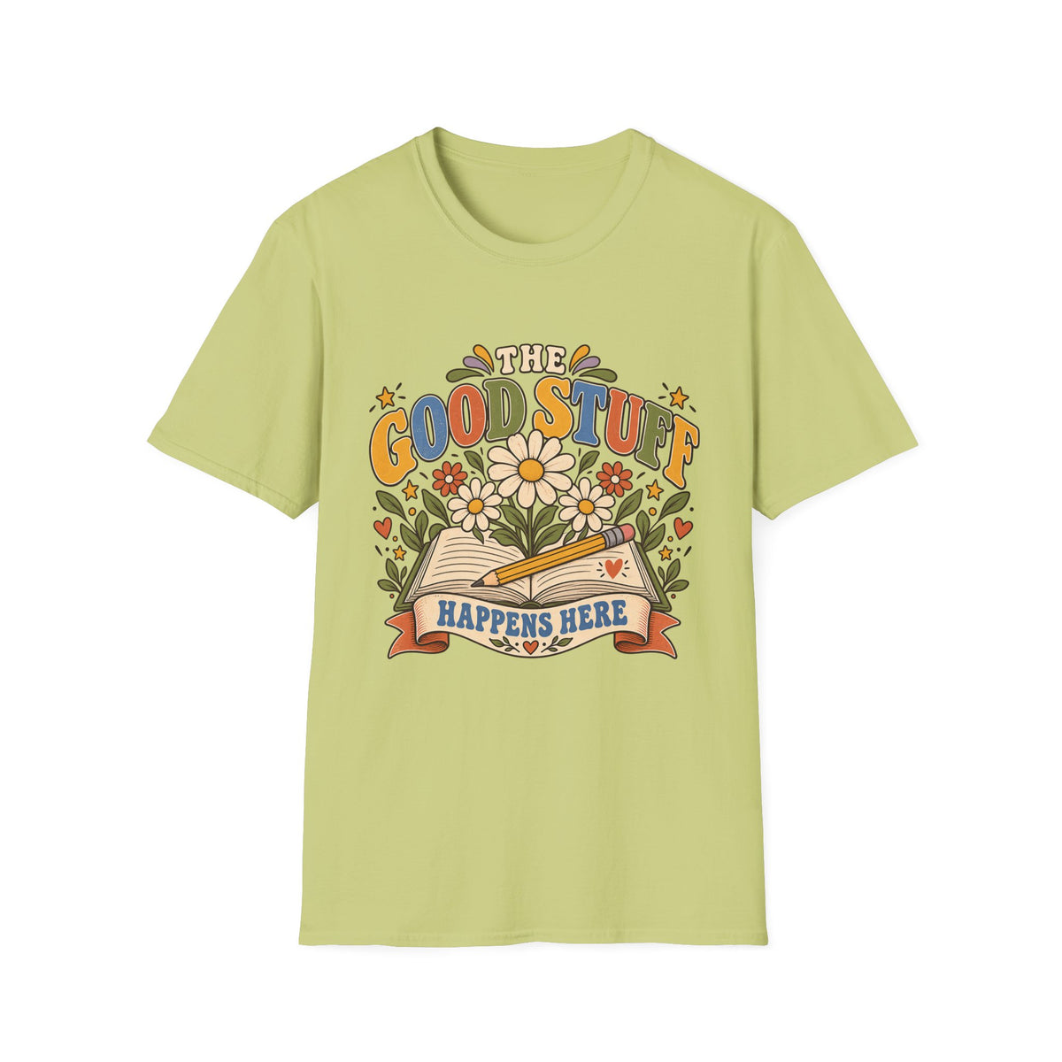 The Good Stuff Happens Here T-Shirt