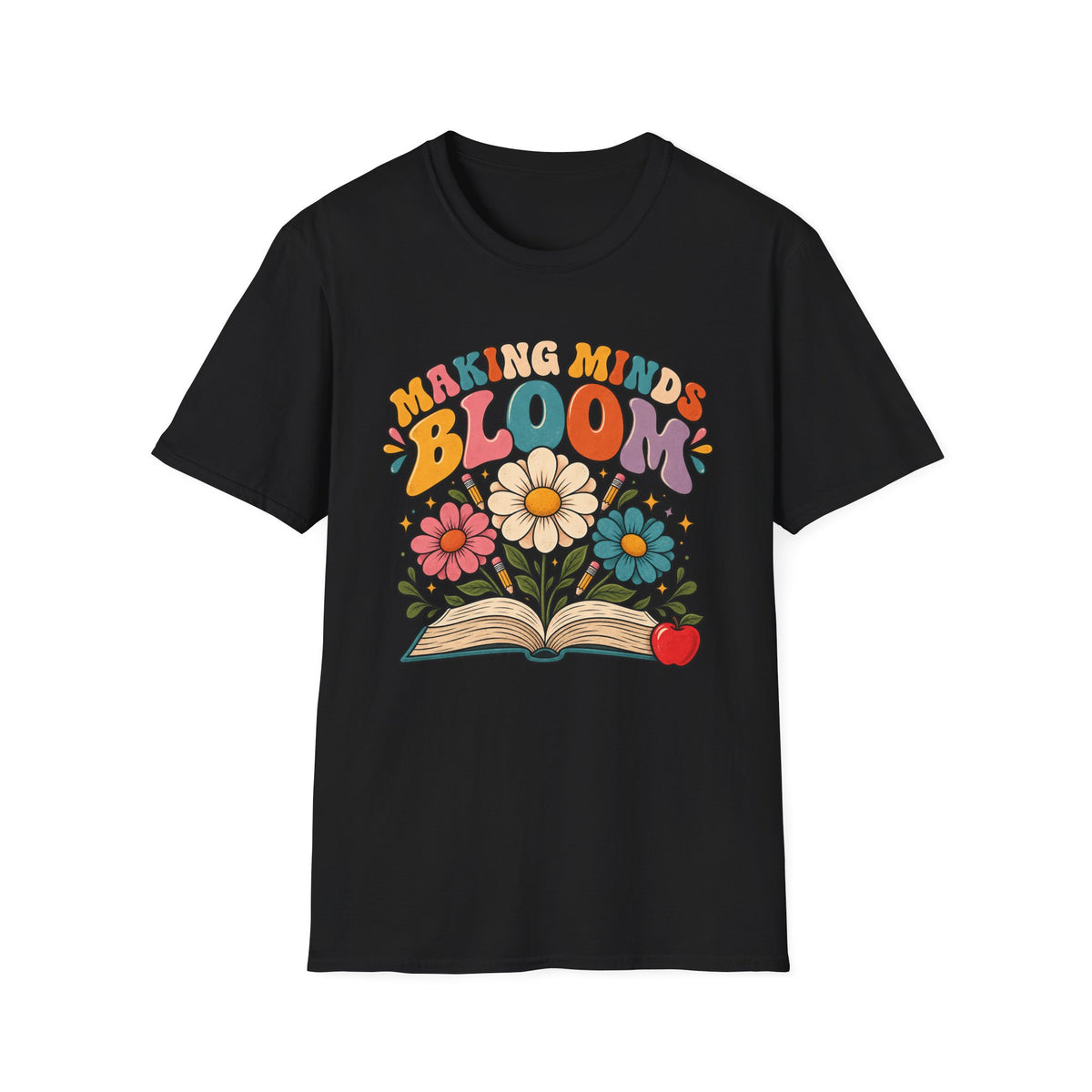 Making Minds Bloom T-Shirt — Teacher Appreciation Floral Book Design