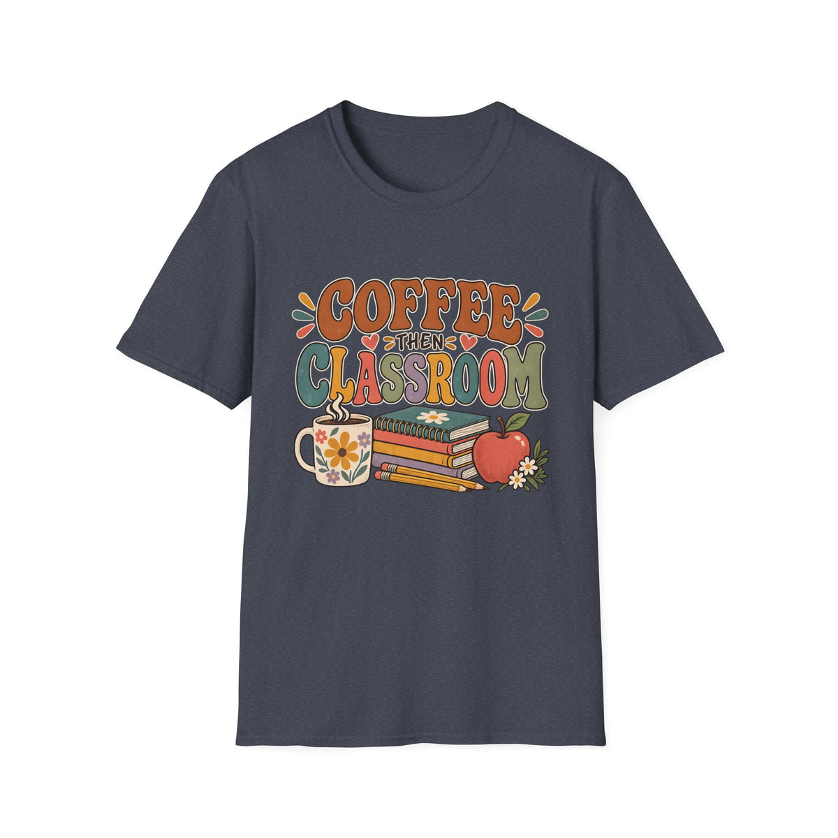Teacher T-Shirt – “Coffee Then Classroom” Retro Graphic Tee