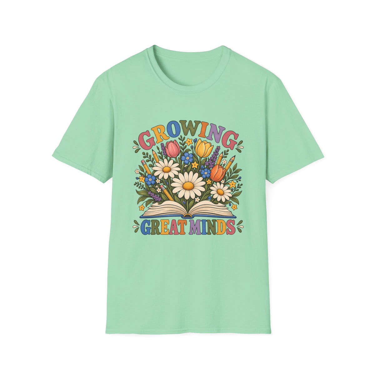 Growing Great Minds T-Shirt — Floral Teacher / Educator Appreciation Tee