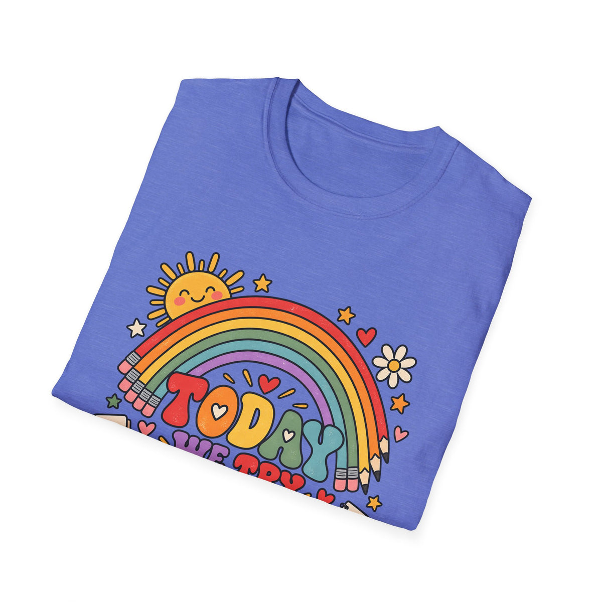 T-Shirt — "Today We Try Again" Retro Rainbow Positive Tee