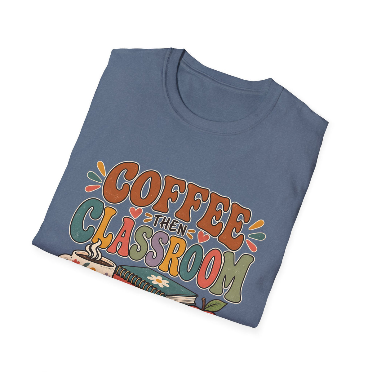 Teacher T-Shirt – “Coffee Then Classroom” Retro Graphic Tee