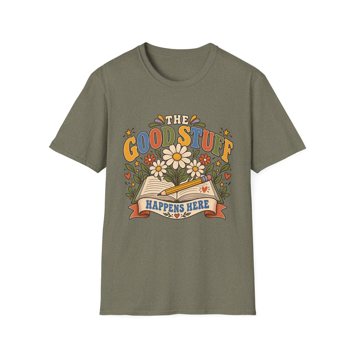 The Good Stuff Happens Here T-Shirt