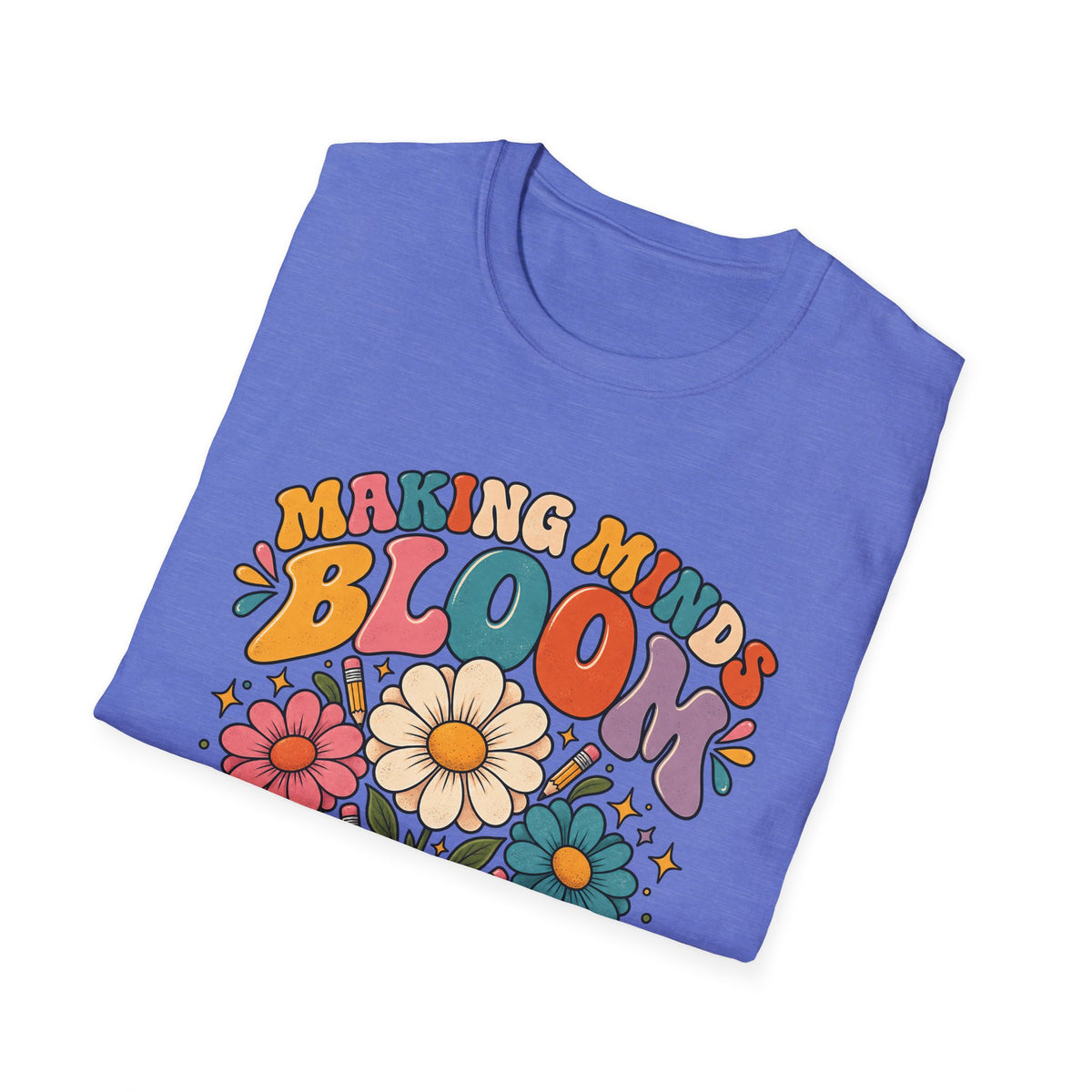 Making Minds Bloom T-Shirt — Teacher Appreciation Floral Book Design
