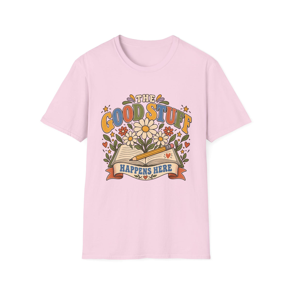 The Good Stuff Happens Here T-Shirt