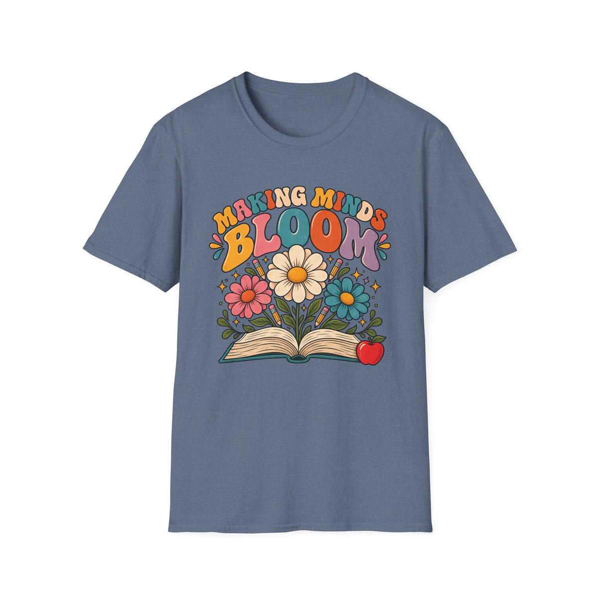 Making Minds Bloom T-Shirt — Teacher Appreciation Floral Book Design