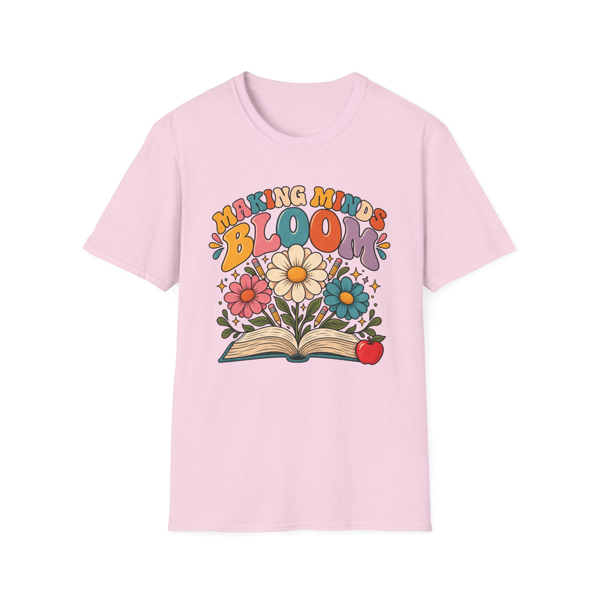 Making Minds Bloom T-Shirt — Teacher Appreciation Floral Book Design