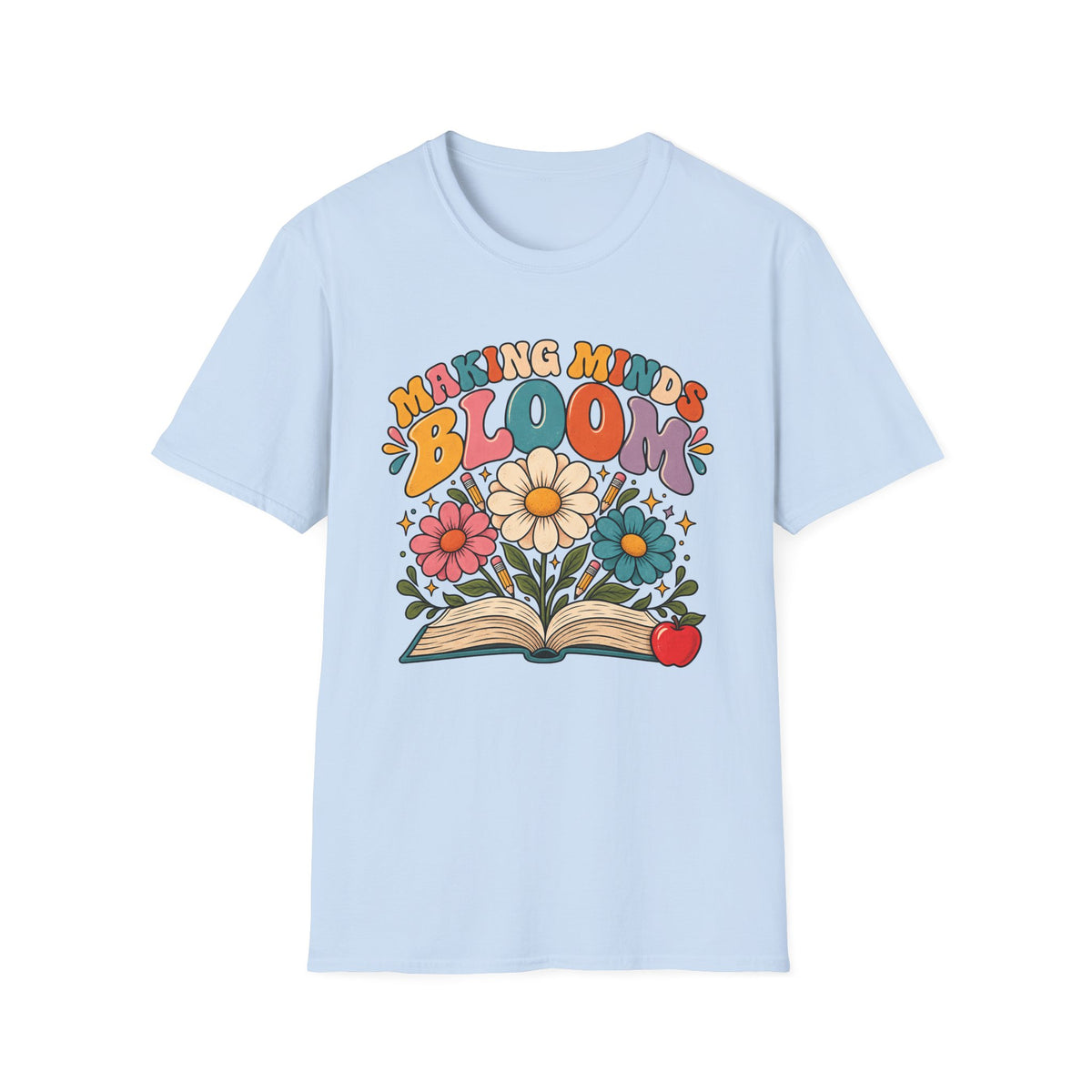 Making Minds Bloom T-Shirt — Teacher Appreciation Floral Book Design