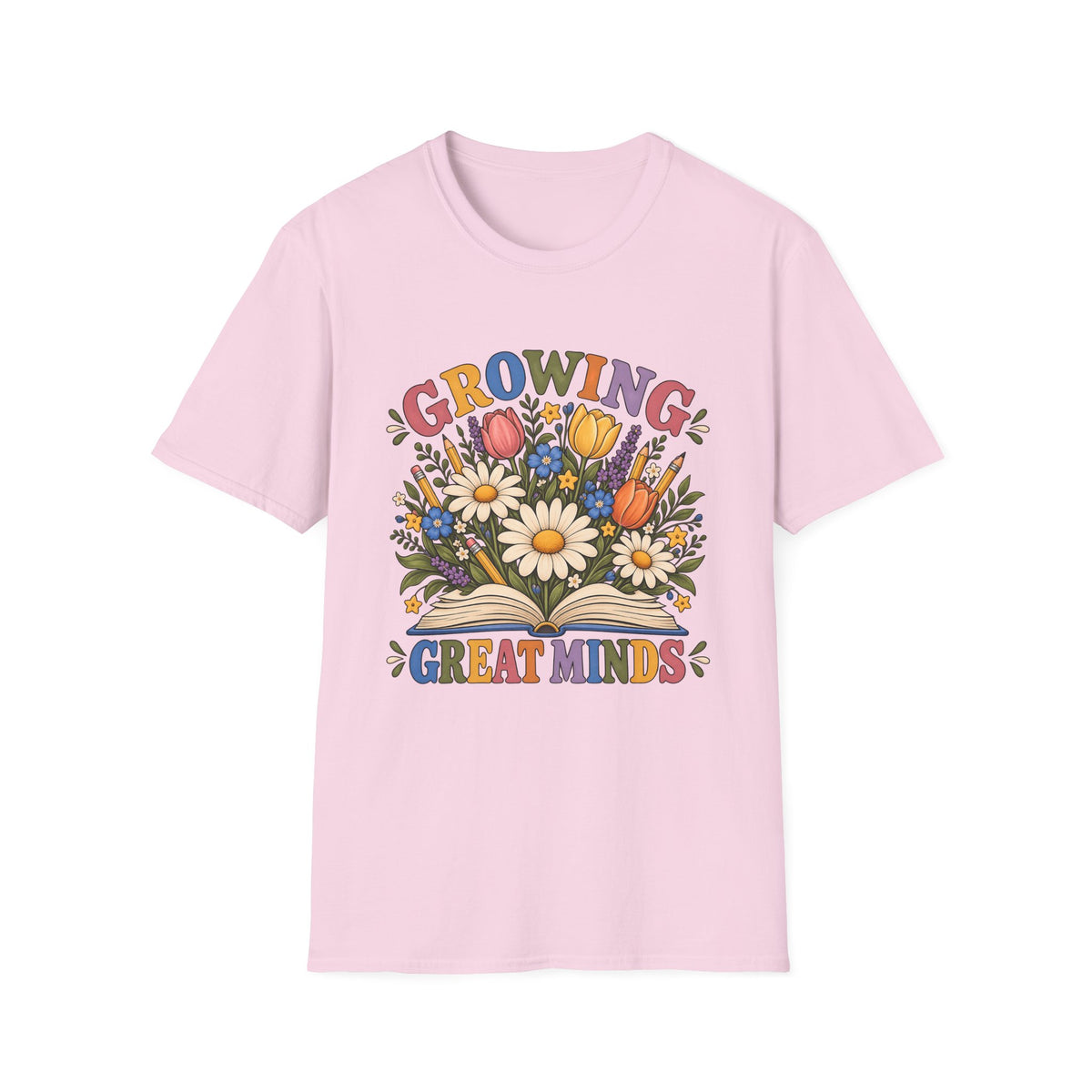 Growing Great Minds T-Shirt — Floral Teacher / Educator Appreciation Tee
