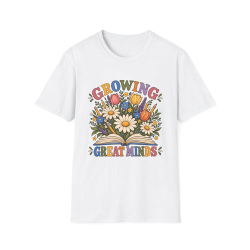Growing Great Minds T-Shirt — Floral Teacher / Educator Appreciation Tee